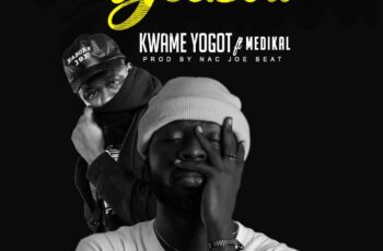 Kwame Yogot ft Medikal – Yeeboli (Prod by Nac Joe Beat)