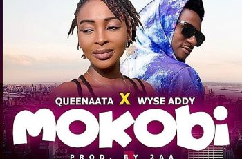 Queenaata – Mokobi ft Wyse Addy (Prod By 2AA)