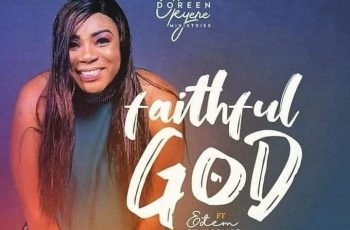 Doreen Okyere – Faithful God ft Edem Evangelist