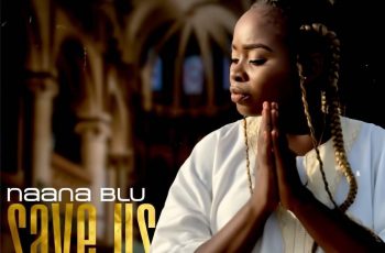 NaaNa Blu – Save Us (Prod by Genius Selection)
