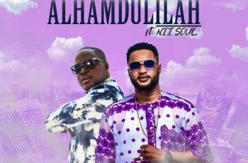 D Flex – Alhamdulilah ft Nii Soul (Prod By Short)