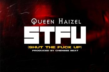 Queen Haizel – STFU (Sista Afia Diss)