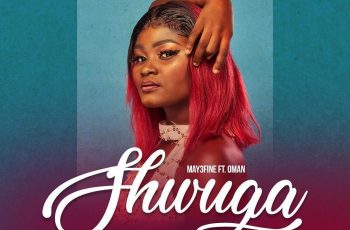Shuwga – May3 Fine (Prod By Dr Ray)