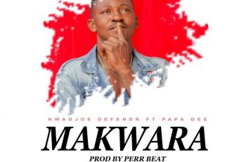Kwadjoe Defender – Makwara Ft Papa Pee (Prod by Perr Beatz)