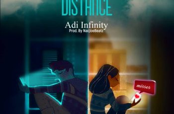 Adi Infinity – Distance (Prod By Nacjoe Beatz)