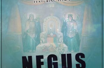 Erny – Negus Nagast ft Slim B (Mixed By Poco Bay)