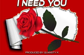 One Heart – I Need You (Prod by Quansty K)