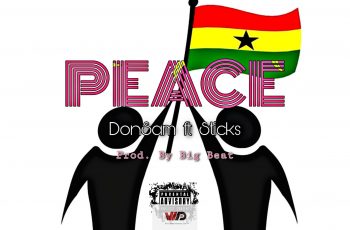 DonSam – Peace ft Sticks (Prod by Big Beat)