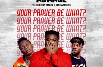 Asaase – Your Prayer Be What Ft Sherry Boss & Dreamferg
