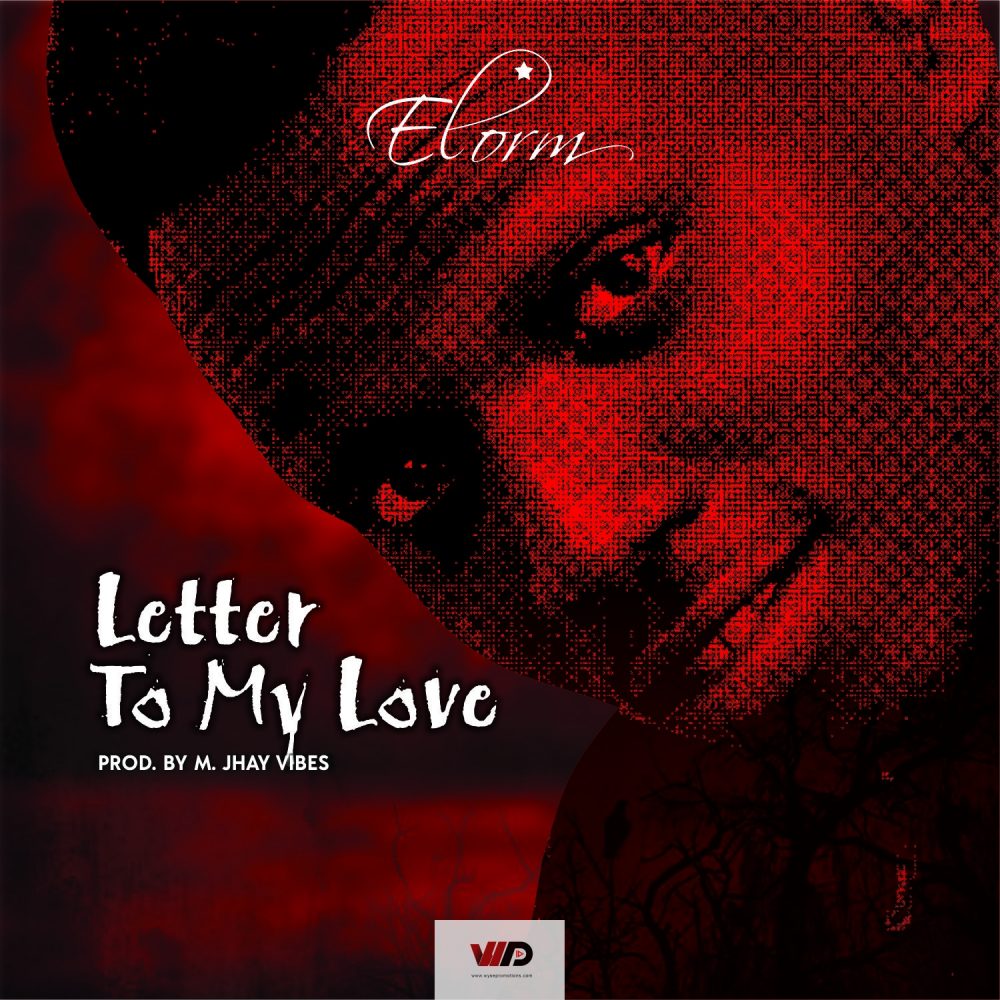 Elorm – Letter to My Love [Prod. by M. Jhay Vibes]