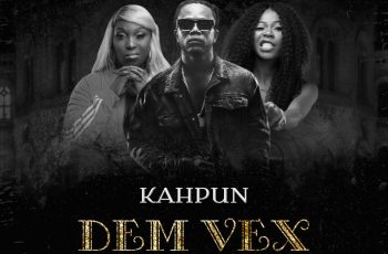 Kahpun – Dem Vex ft Eno Barony & Freda Rhymz (Prod by Kopow)