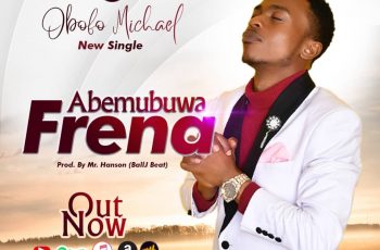 Obofo Michael – Abemubuwa Frena (Prod by Ball J)