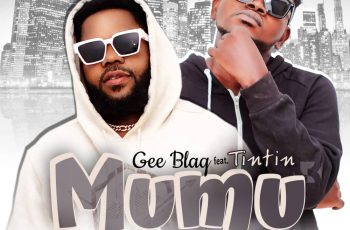 Gee Blaq – Mumu ft Tintin O’clock (Clean Version)