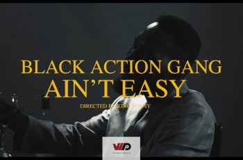 Official Video: Black Action Gang – Ain’t Easy ft Labaran