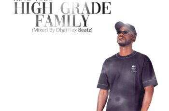 King Yobo – High Grade Family (Mixed By DhatFlex Beatz)