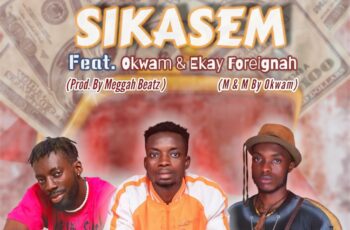 Slimseth – Sikasem ft Okwam & Ekay Foreignah (Prod By Meggah Beat & Okwam)