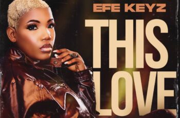 Official Video: Efe Keyz – This Love