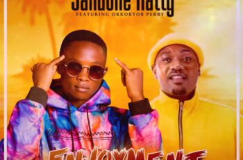 Jahdone Ratty – Enjoyment ft Orkortor Perry (Prod By 420 Drums)