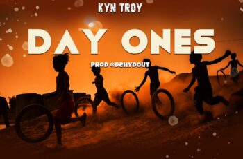 Kyn Troy – Day Ones (Prod By Dehydout)